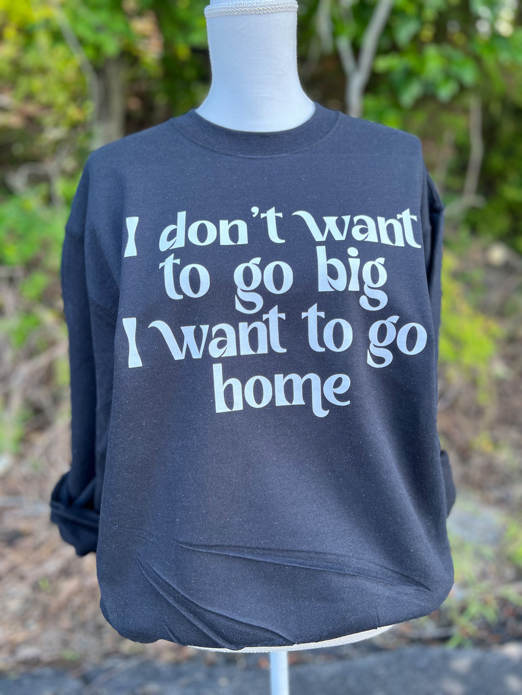 want to go home black sweatshirt