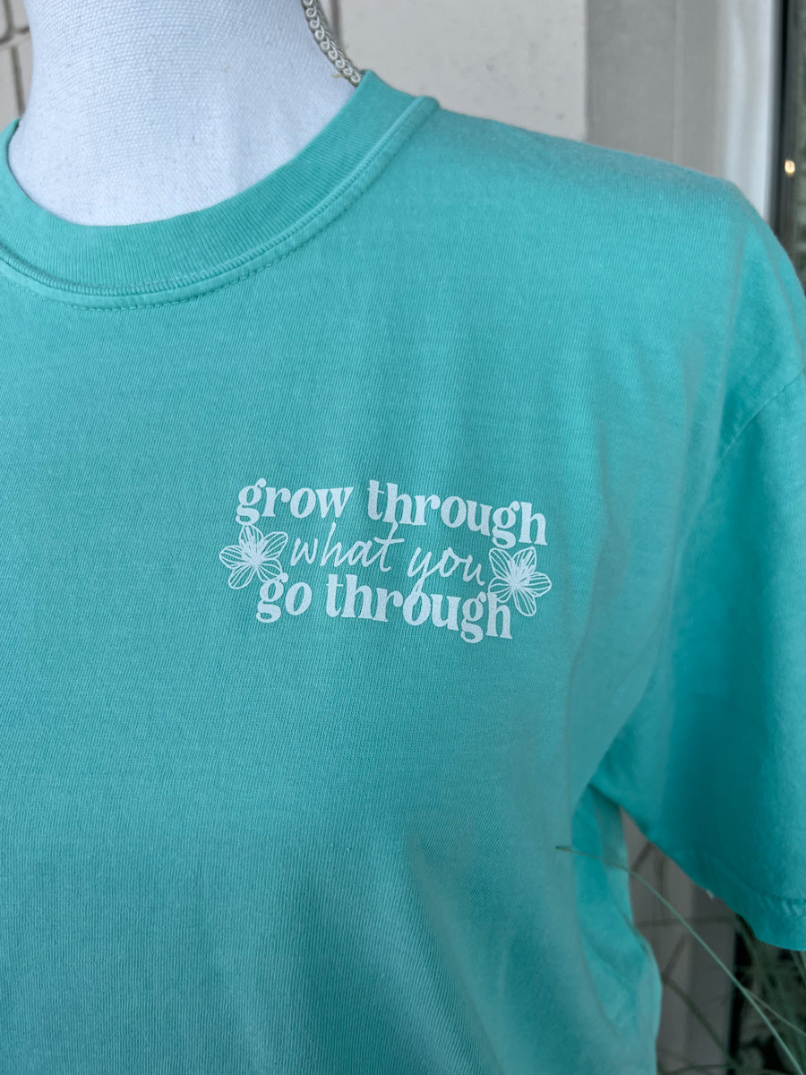 GROW THROUGH WHAT YOU GO THROUGH TEE