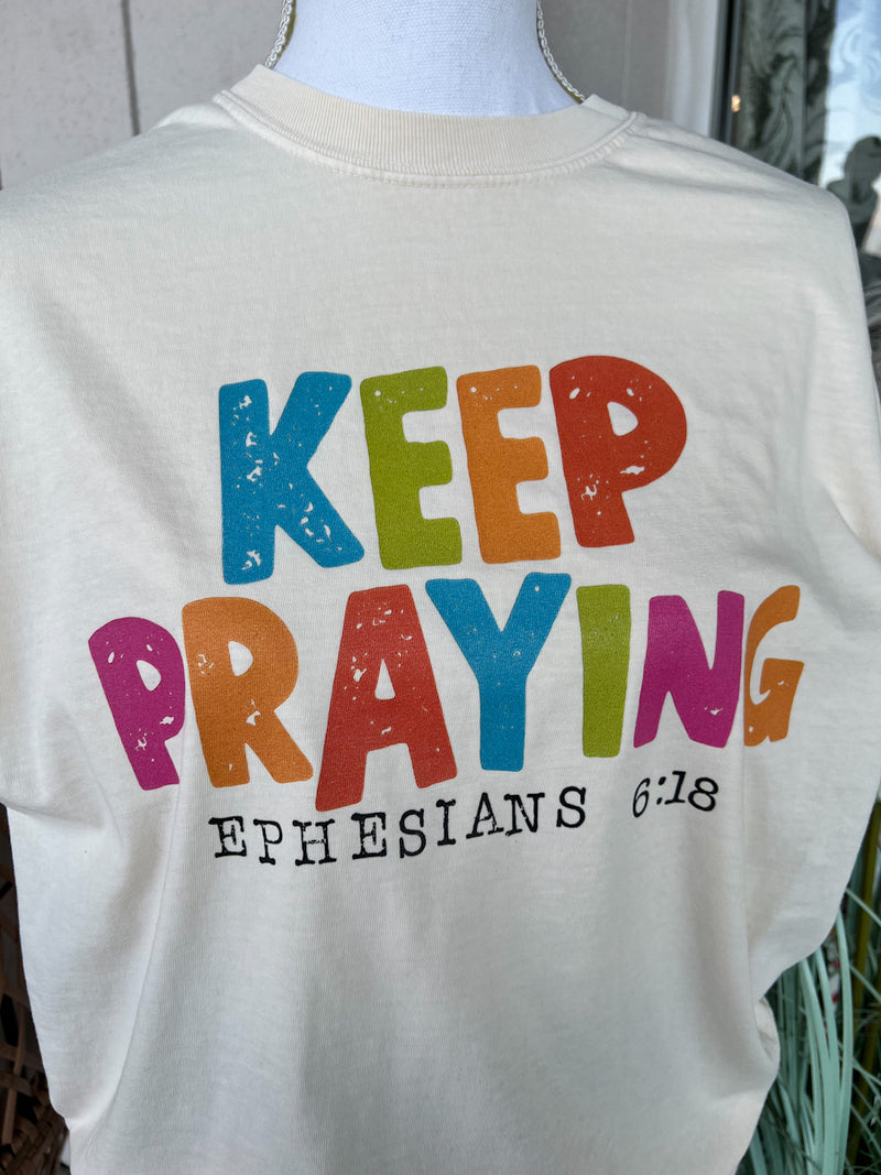 KEEP PRAYING TEE