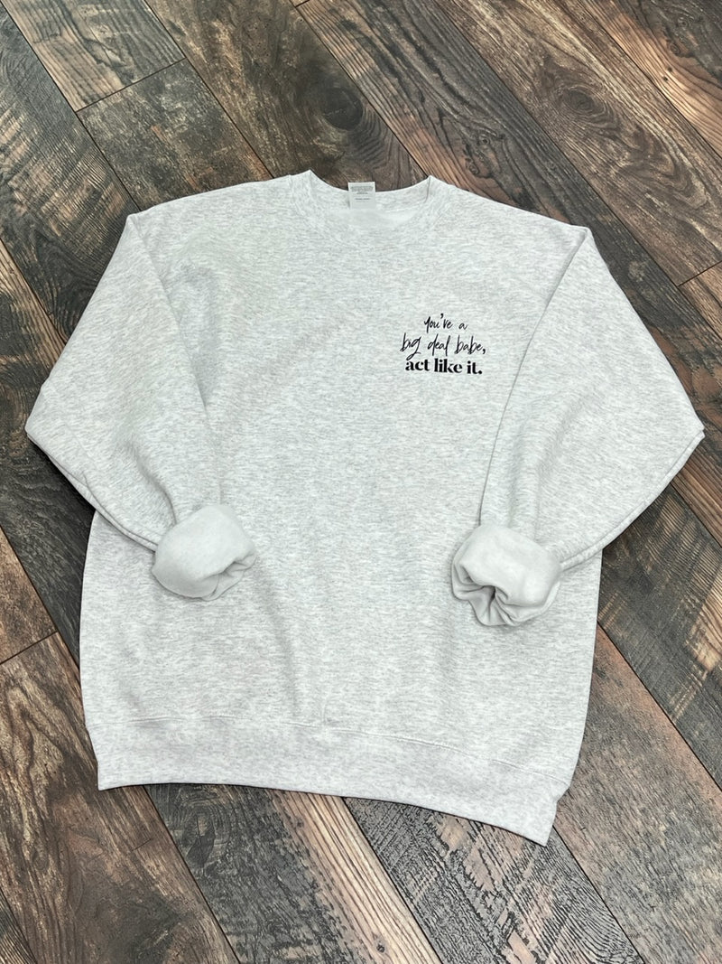 you’re a big deal babe sweatshirt