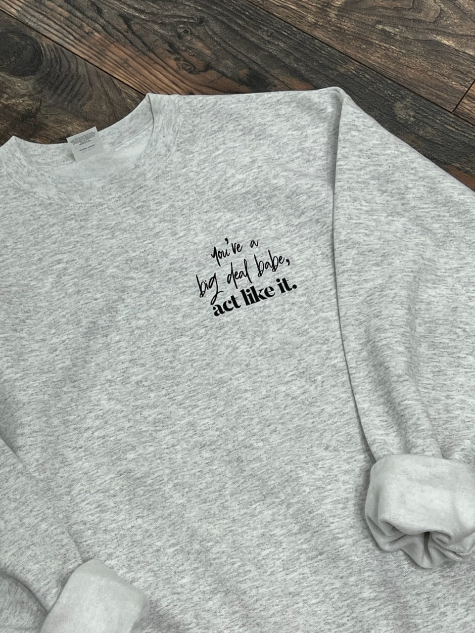 you’re a big deal babe sweatshirt