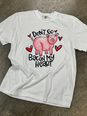 Don’t Go Bacon Tee