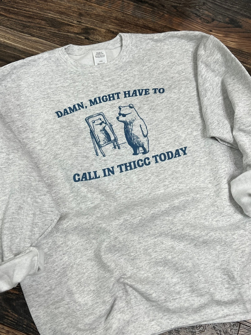 call in thicc sweatshirt