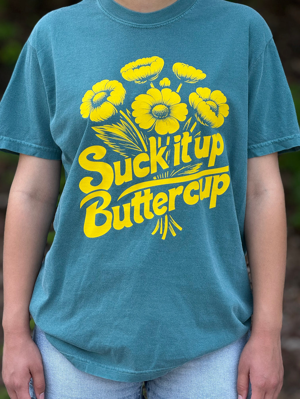 suck it up buttercup tee 259