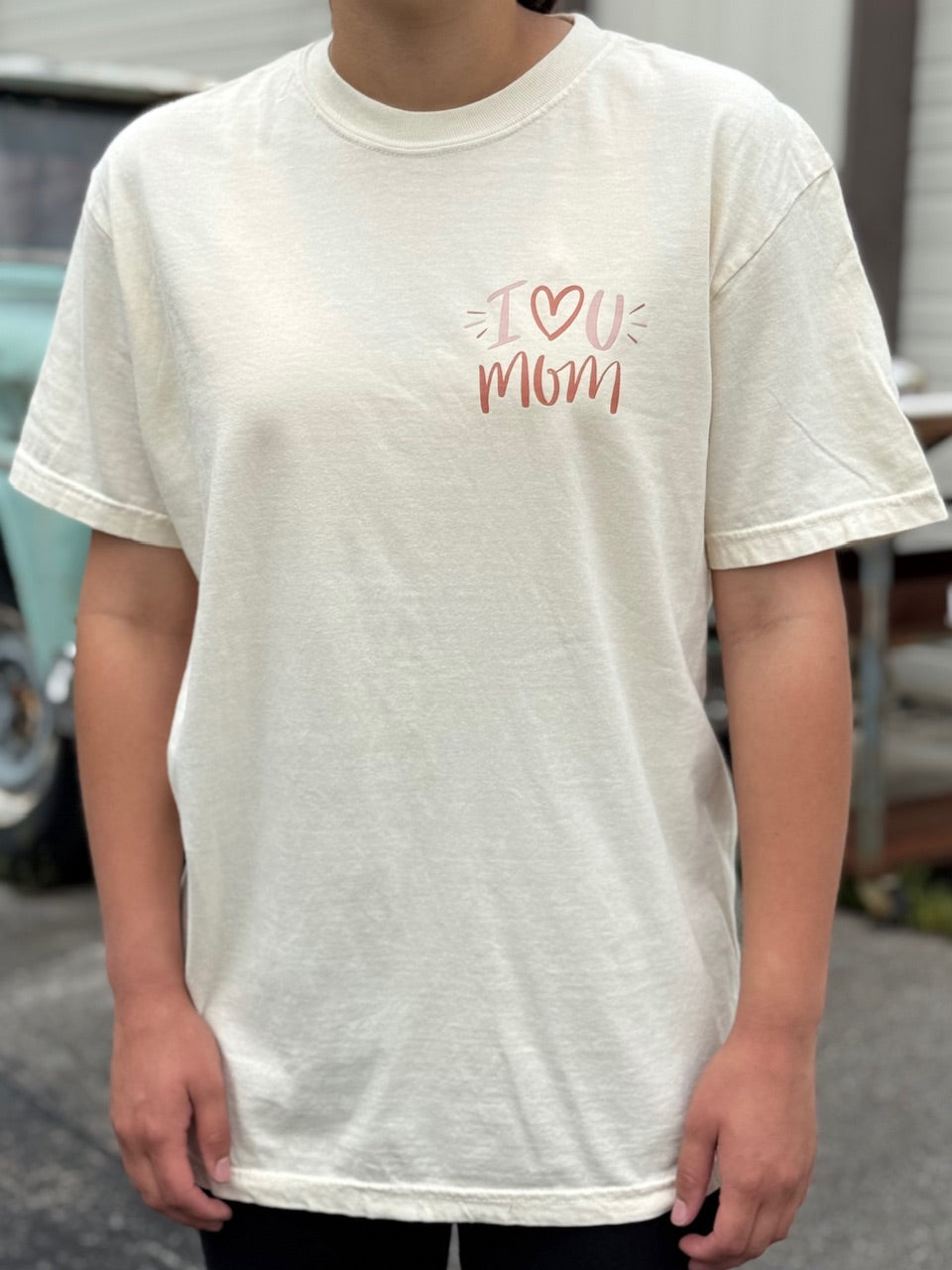 I Love You Mom tee