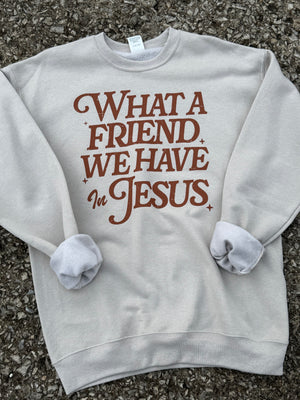 what a friend tan sweatshirt