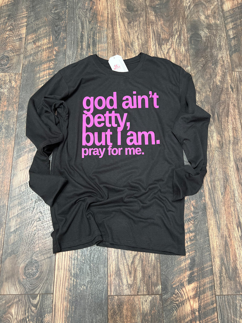 God ain’t petty t-shirt